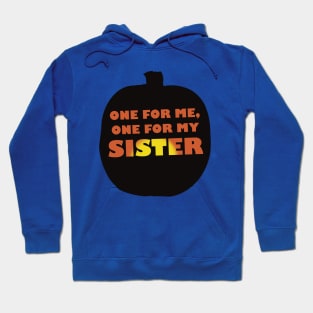One for me, one for my sister Hoodie